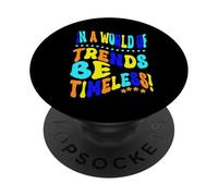 Fun Retro Vintage 60s 70s In a World of trends be timeless PopSockets Adhesive PopGrip
