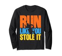 Fun Running Run Like You Stole it Long Sleeve T-Shirt