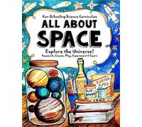 Fun-Schooling Science Handbook - All About SPACE: Explore the Universe! Research, Create, Play, Experiment & Learn
