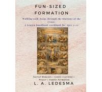 Fun-Sized Field Trips: Stations of the Cross for Little Hearts: Classical, Christian Trilingual Journey for Ages 3-9 (Fun-Sized Explorers)