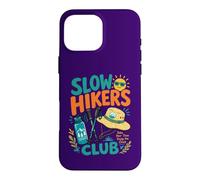 Fun Slow Hikers Club Take Your Time Enjoy Climb Walker Hike Case for iPhone 16 Pro Max