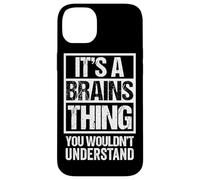 Fun & Smart Quote: It's A Brains Thing - Sarcastic Clever Case for iPhone 14 Plus