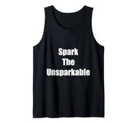 Fun Spark The Unsparkable Funny Gift Tank Top