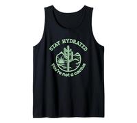Fun Stay Hydrated You are Not A Cactus Drink Water Desert Tank Top