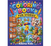 Fun Stories Coloring Book for Kids Ages 3-6: Coloring Pages, Dot to Dot, Mazes, Find It and Shadow Match Activities for Boys and Girls (Albina Kids Coloring Books)