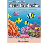 Fun story for kids: Stella the Starfish: Let's explore Great Barrier Reef Australia!: 2 (Curious Little Explorers)