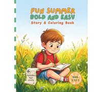 Fun Summer Bold and Easy Coloring Book for kids 5 to 7: Coloring and Story Book | A story about a boy drwaing his summer map | fun backyard ... to read stories 1 per page | early learning