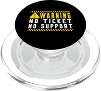 Fun Tech Warning Sign Customer Service no ticket no support PopSockets PopGrip for MagSafe