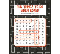 Fun Things to do when bored:Activity Book For Adults and Funny bathroom activity book by Brain warm up Games with Mazes,Word Search,Sudoku,Dingbats,Copy picture,Blank comic book.