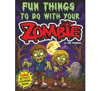 Fun Things to Do With Your Zombie! 40 PAGE Coloring& Activity Book
