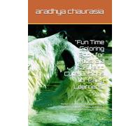 "Fun Time Coloring Book for Kids: 30 Easy and Cute Designs for Early Learners": Perfect Coloring Book for Boys and Girls Ages 3-7 | Animals, Shapes, and More | Creativity and Learning Combined!