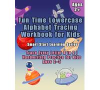 Fun Time Lowercase Alphabet Tracing Workbook: Smart Start Learning Series | Trace Every Letter a to z | Handwriting Practice for Kids Ages 2-5