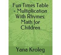 Fun Times Table - Multiplication With Rhymes: Math for Children: 2 in 1: Poems and Workbook
