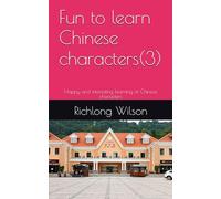 Fun to learn Chinese characters(3): Happy and interesting learning of Chinese characters