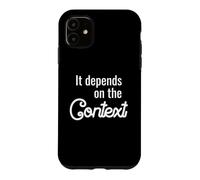 Fun Translator Design: It Depends On The Context Case for iPhone 11