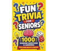 Fun Trivia For Seniors: 1000 Random Questions & Answers for Game Nights & Parties