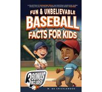 Fun & Unbelievable Baseball Facts for Kids: A Collection of Fascinating Trivia, Jaw-Dropping Home Runs, and Quirky Rituals to Live the Magic of ... Sport, Together! (Baseball Stories for Kids)