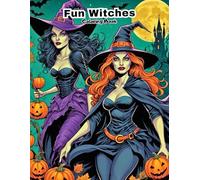 Fun Witches Coloring Book for Kids: Adorable Witches, Magic, and Cute Spells! (HOLIDAYS COLORING BOOKS)