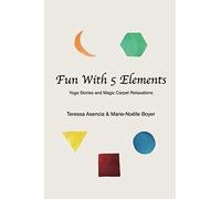 Fun With 5 Elements: Yoga Stories and Magic Carpet Relaxations