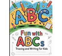 Fun with ABCs: Tracing and Writing for Kids: "Practice Writing Letters A to Z with Fun and Easy Tracing"