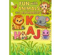 Fun with Animals and Alphabets Coloring Book: Cute Animal Coloring Pages with Letters A-Z for Kids Ages 3-10 | Early Learning, Coloring, and Alphabet Tracing