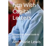 Fun With Capital Letters: A Repetition-Based Guide to Letters K-O (My First Alphabet Fun With Capital Letters: A Repetition-Based Guide to Letters A-Z)