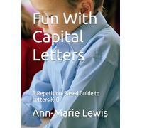 Fun With Capital Letters: A Repetition-Based Guide to Letters K-O (My First Alphabet Fun With Capital Letters: A Repetition-Based Guide to Letters A-Z)