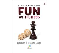 Fun with Chess: Learning & Training Guide