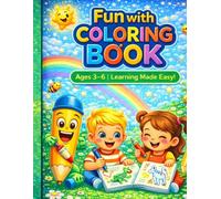 Fun with Coloring Book: A Fun and Easy Coloring Book for Toddlers and Preschoolers | Simple Designs to Develop Creativity and Fine Motor Skills (Fun Learning Activity Books for Kids Ages 3-6)