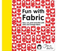Fun with Fabric: Sew, cut, print and stick with retro and vintage fabric