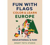 Fun with Flags: Color & Learn Europe: Explore and Color 52 European Flags - An Educational Activity Book for Kids. 8.5x11" 109 pages