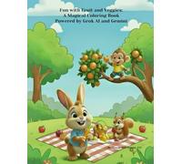 Fun with Fruits and Veggies: A Magical Coloring Book Powered by Grok AI and Gemini