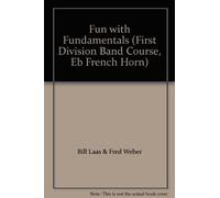 Fun with Fundamentals (First Division Band Course, Eb French Horn)