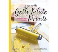 Fun with Gelli Plate Prints : Easy Mixed-Media Printmaking