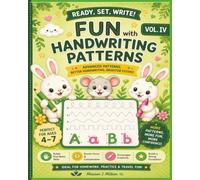 FUN WITH HANDWRITING PATTERNS VOL IV: builds fine motor skills concentration boosts focus encourages creativity strong foundation