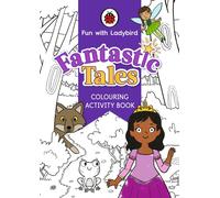 Fun With Ladybird: Colouring Activity Book: Fantastic Tales