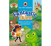 Fun With Ladybird: Dress-Up-And-Play Sticker Book: Fantastic Tales: (Fun With Ladybird)