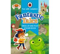 Fun With Ladybird: Dress-Up-And-Play Sticker Book: Fantastic Tales: (Fun With Ladybird)