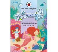 Fun With Ladybird: Dress-Up-And-Play Sticker Book: Mermaids