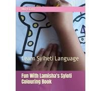 Fun With Lamisha's Syloti Colouring Book: Learn Sylheti Language