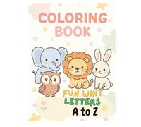 Fun with letters: Magic Crayons-Coloring book: A Fun ABC Coloring Book for Kids Ages 3-6 with Cute Letters, Animals, and Easy Pictures to Color
