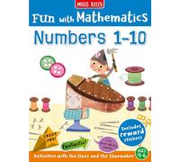 Fun with Mathematics: Numbers 1-10: Story- and activity-led maths adventures for children aged 4 to 7 - supports the Early Years and Key Stage 1 curriculum targets