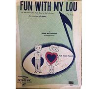 Fun With My Lou (A first transposition study based on "Skip To My Lou," the American folk song. For piano solo.)