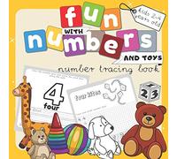 Fun With Numbers And Toys: Early Learning Activity For Toddlers. Number Tracing Book For Preschoolers 2-4 Years Old Boys And Girls.