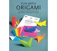 Fun with Origami: 17 Easy-to-Do Projects and 24 Sheets of Origami Paper. (Dover Origami Papercraft)