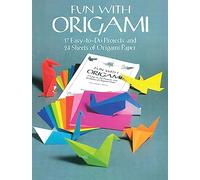 Fun with Origami: 17 Easy-to-Do Projects and 24 Sheets of Origami Paper. (Dover Origami Papercraft)