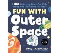 Fun with Outer Space: A Big Activity Book for Kids about Our Incredible Universe