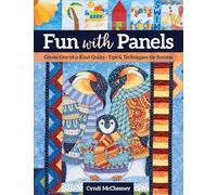 Fun with Panels: Create one-of-a-kind quilts‚ tips & techniques for success