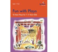 Fun with Plays: 10 New Plays for 7-11 Year Olds