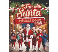 Fun with Santa Coloring Book for kids' part 4: What a fun, easy and relaxing way to colour with friends, family, or just by yourself. (Puzzles, Activity Books for Kids)